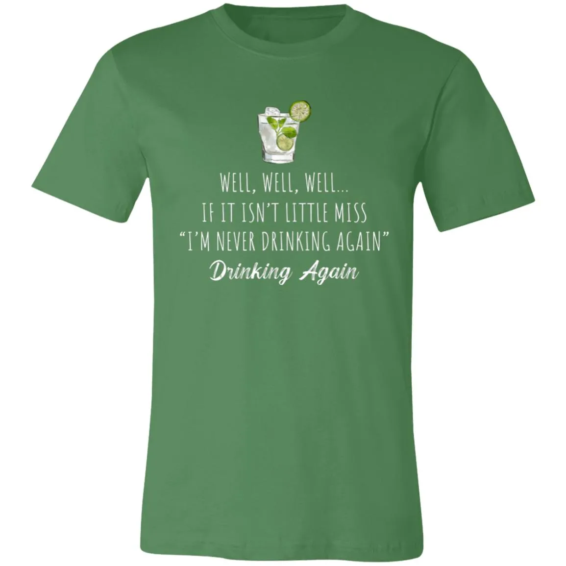 Well Well Well Drinking Again Unisex Tee