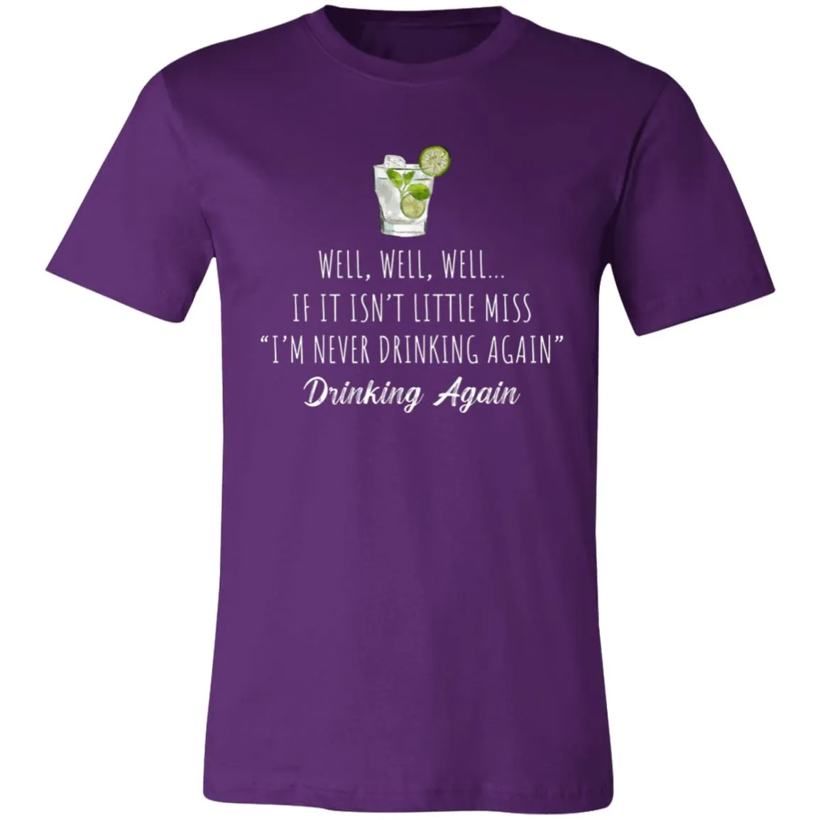 Well Well Well Drinking Again Unisex Tee